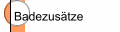 Badezus&auml;tze